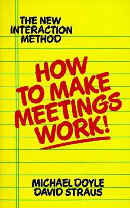 How to Make Meetings Work! How to Make Meetings Work!