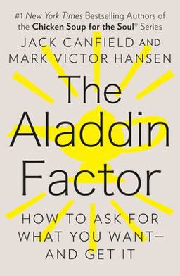 Aladdin Factor How to Ask for What You Want--And Get It  9780425150757 Front Cover