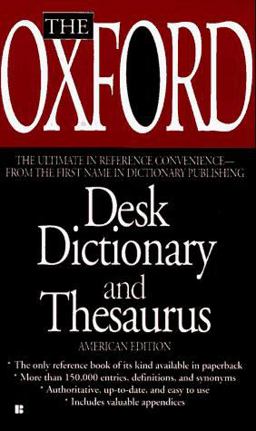 The Oxford Desk Dictionary and Thesaurus