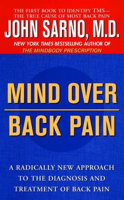 Mind over Back Pain A Radically New Approach to the Diagnosis and Treatment of Back Pain  9780425175231 Front Cover