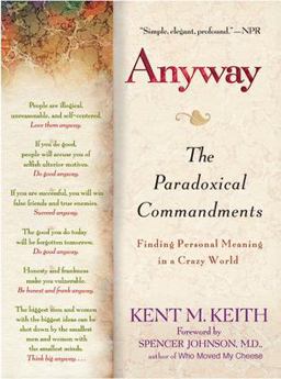 Anyway The Paradoxical Commandments - Finding Personal Meaning in a Crazy World  9780425195437 Front Cover