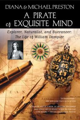 Pirate of Exquisite Mind The Life of William Dampier: Explorer, Naturalist, and Buccaneer  9780425200377 Front Cover