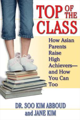 Top of the Class How Asian Parents Raise High Achievers--And How You Can Too  9780425205617 Front Cover