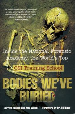 Bodies We've Buried Inside the National Forensic Academy, the World's Top CSI Training School  9780425207529 Front Cover
