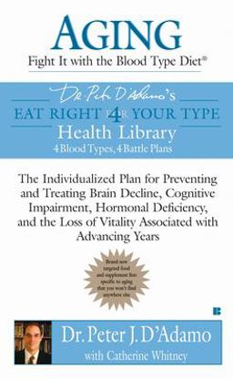 Aging: Fight It with the Blood Type Diet
