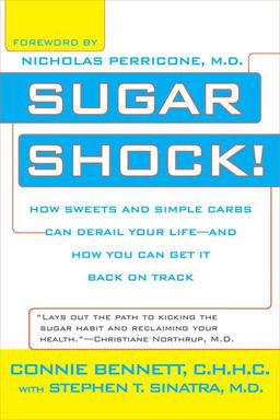 Sugar Shock! How Sweets and Simple Carbs Can Derail Your Life--And How You Can Get Back on Track  9780425213575 Front Cover