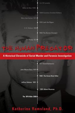 Human Predator A Historical Chronicle of Serial Murder and Forensic Investigation  9780425213780 Front Cover