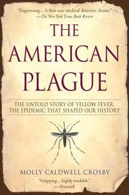 American Plague The Untold Story of Yellow Fever, the Epidemic That Shaped Our History  9780425217757 Front Cover