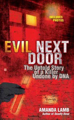 Evil Next Door The Untold Stories of a Killer Undone by DNA  9780425233344 Front Cover