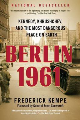 Berlin 1961 Kennedy, Khrushchev, and the Most Dangerous Place on Earth  9780425245941 Front Cover