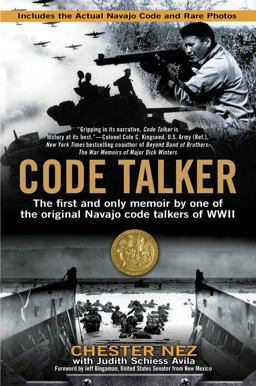 Code Talker The First and Only Memoir by One of the Original Navajo Code Talkers of WWII  9780425247853 Front Cover