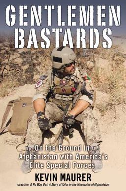 Gentlemen Bastards On the Ground in Afghanistan with America's Elite Special Forces  9780425252697 Front Cover