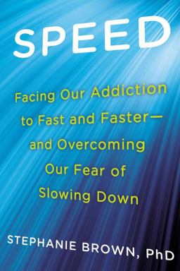 Speed Facing Our Addiction to Fast and Faster--And Overcoming Our Fear of Slowing Down  9780425264737 Front Cover