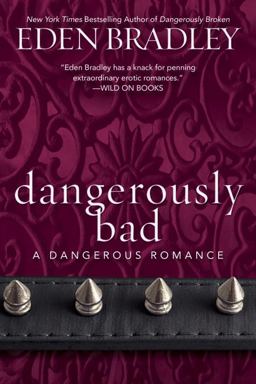 Dangerously Bad Dangerously Bad