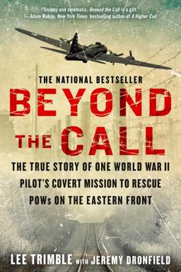 Beyond the Call The True Story of One World War II Pilot's Covert Mission to Rescue POWs on the Eastern Front  9780425276051 Front Cover