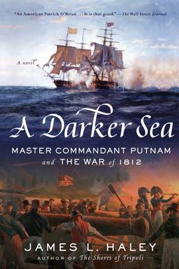 Darker Sea Master Commandant Putnam and the War Of 1812  9780425282823 Front Cover