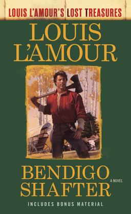 Bendigo Shafter (Louis l'Amour's Lost Treasures) A Novel  9780425286081 Front Cover