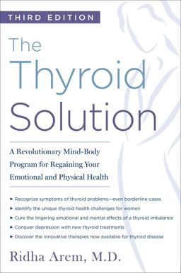 Thyroid Solution (Third Edition) A Revolutionary Mind-Body Program for Regaining Your Emotional and Physical Health  9780425286401 Front Cover