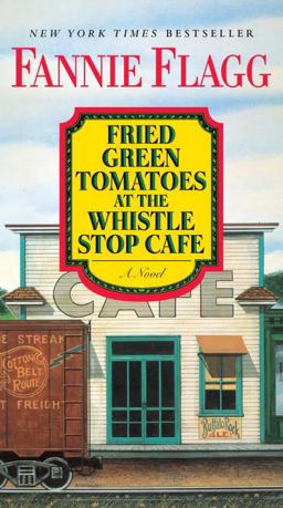Fried Green Tomatoes at the Whistle Stop Cafe A Novel  9780425286555 Front Cover