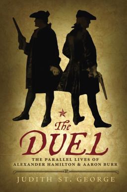 Duel The Parallel Lives of Alexander Hamilton and Aaron Burr  9780425288214 Front Cover