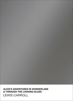 Alice's Adventures in Wonderland and Through the Looking Glass