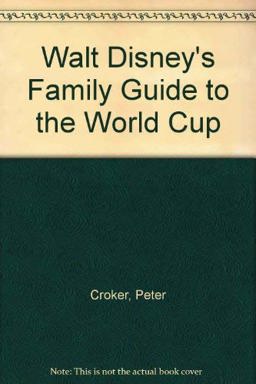 Disney's Family Guide to the World Cup 82