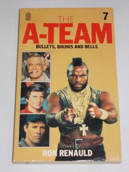 The A-Team 7: Bullets, Bikinis and Bells
