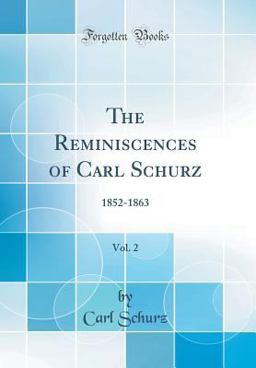 The Reminiscences of Carl Schurz, Vol. 2