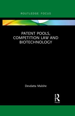 Patent Pools, Competition Law and Biotechnology 1st 9780429016165 Front Cover