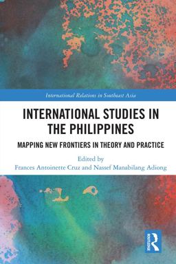 International Studies in the Philippines Mapping New Frontiers in Theory and Practice 2020 9780429509391 Front Cover