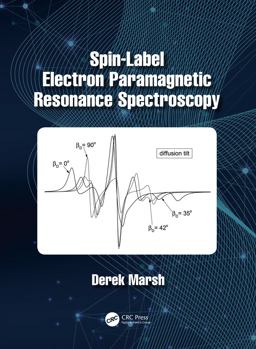 Spin-Label Electron Paramagnetic Resonance Spectroscopy Spin-Label Electron Paramagnetic Resonance Spectroscopy