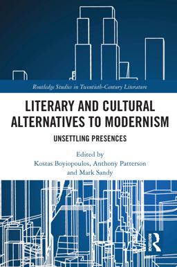 Literary and Cultural Alternatives to Modernism Literary and Cultural Alternatives to Modernism