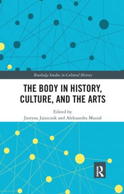 The Body in History, Culture, and the Arts