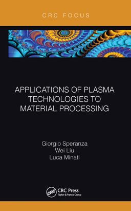 Applications of Plasma Technologies to Material Processing Applications of Plasma Technologies to Material Processing