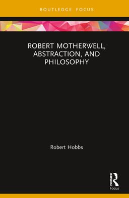 Robert Motherwell, Abstraction, and Philosophy Robert Motherwell, Abstraction, and Philosophy