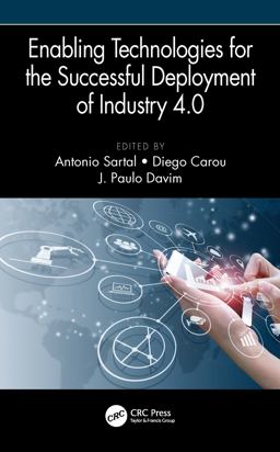 Enabling Technologies for the Successful Deployment of Industry 4. 0 Enabling Technologies for the Successful Deployment of Industry 4. 0