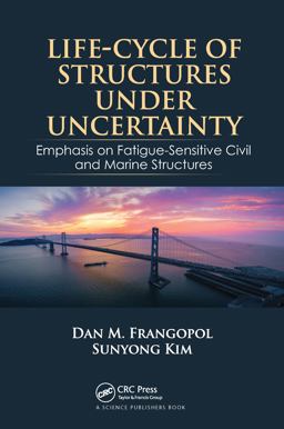 Life-Cycle of Structures Under Uncertainty 1st 9780429624506 Front Cover