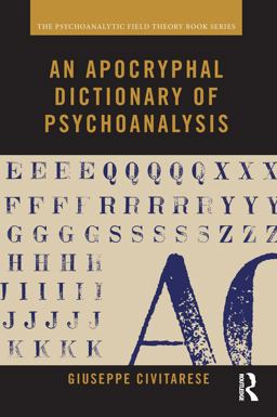 An Apocryphal Dictionary of Psychoanalysis