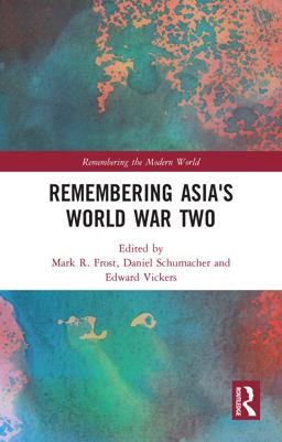 Remembering Asia's World War Two Remembering Asia's World War Two