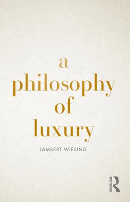 A Philosophy of Luxury