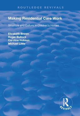 Making Residential Care Work Making Residential Care Work