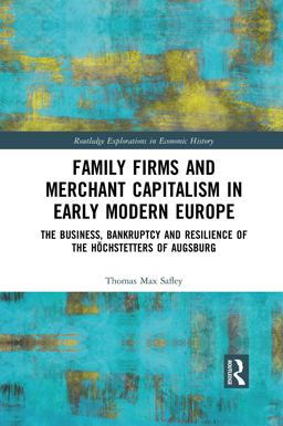 Family Firms and Merchant Capitalism in Early Modern Europe