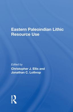 Eastern Paleoindian Lithic Resource Use Eastern Paleoindian Lithic Resource Use