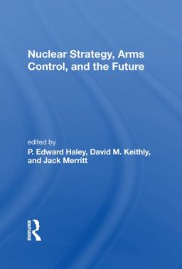 Nuclear Strategy, Arms Control, and the Future