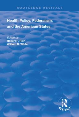 Health Policy, Federalism and the American States