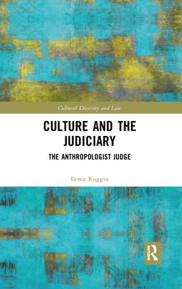 Culture and the Judiciary The Anthropologist Judge 2018 9780429782091 Front Cover