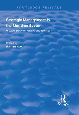Strategic Management in the Maritime Sector Strategic Management in the Maritime Sector