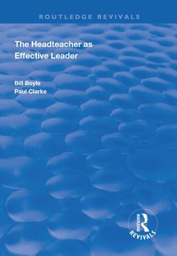 The Headteacher As Effective Leader