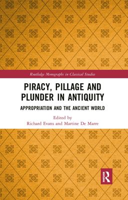 Piracy, Pillage, and Plunder in Antiquity