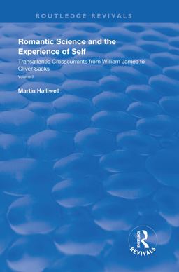 Romantic Science and the Experience of Self Romantic Science and the Experience of Self